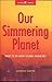 Our Simmering Planet: What to Do about Global Warming? (Global Issues Series)