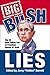 Big Bush Lies: The 20 Most Telling Lies of President George W. Bush
