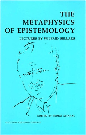 The Metaphysics of Epistemology: Lectures by Wilfrid Sellars (Paperback)