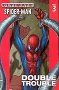 Ultimate Spider-Man, Volume 3: Double Trouble
