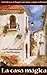 La Casa Mágica: Fortalezca Su Hogar Con Amor, Salud y Felicidad