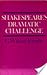 Shakespeare's Dramatic Chal...