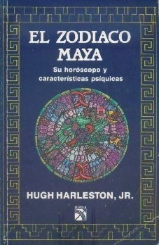 El zodiaco maya. Su horóscopo y características psíquicas (Paperback)
