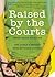 Raised by the Courts: One J...