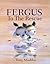 Fergus to the Rescue by Tony Maddox