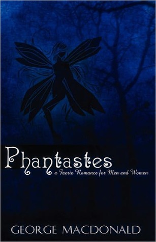 Phantastes: A Faerie Romance for Men and Women