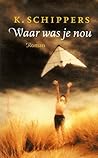 Waar was je nou