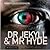 Dr. Jekyll and Mr. Hyde