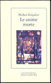 Le anime morte. Commedia in quattro atti dal poema di N.V. Gogol