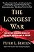 The Longest War: A History ...