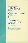 Combined Chronology: For Use With the Mahatma Letters to A. P. Sinnett & the Letters of H. P. Blavatsky to A. P. Sinnett