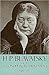 H. P. Blavatsky and the Theosophical Movement: A Brief Historical Sketch