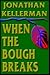 When the Bough Breaks (Alex Delaware, #1) by Jonathan Kellerman