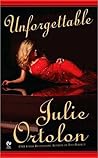 Unforgettable by Julie Ortolon