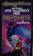 Dragonharper: A Crossroads Adventure in the world of Anne McCaffrey&#x27;s Pern 