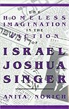 The Homeless Imagination in the Fiction of Israel Joshua Singer (Jewish Literature and Culture)