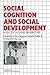 Social Cognition and Social Development by E. Tory Higgins
