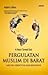 Pergulatan Muslim di Barat,...