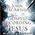 The Gospel According to Jesus: What Is Authentic Faith?