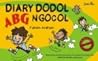 Diary Dodol ABG Ngocol by Fahdin Ardhain