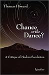 Chance or the Dance? A Critique of Modern Secularism