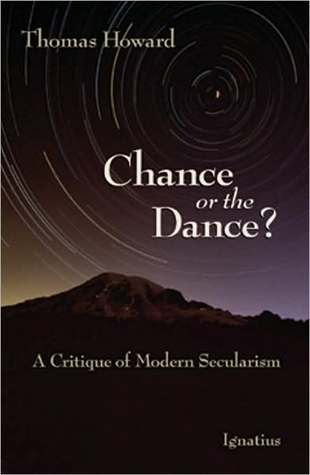 Chance or the Dance? A Critique of Modern Secularism (Paperback)