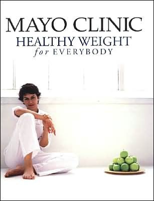 Mayo Clinic Healthy Weight for Everybody (Paperback)