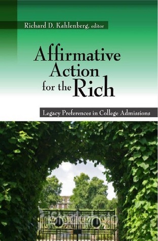 Affirmative Action for the Rich: Legacy Preferences in College Admissions