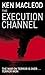 The Execution Channel