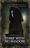 Thief With No Shadow by Emily Gee