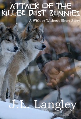 Attack of the Killer Dust Bunnies (With or Without, #3.2)