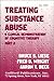Treating Substance Abuse by Bruce S. Liese