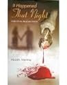 It Happened That Night: A Tale of Love, Deceit and Murder