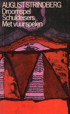 Droomspel/Schuldeisers/Met vuur spelen (Paperback)