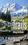 Aspen/Snowmass Trails: Hiking Trail Guide