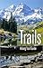 Aspen/Snowmass Trails: Hiking Trail Guide