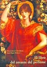 El Libro del Amante del Perfume (Spanish Edition) El Libro del Amante del Perfume (Spanish Edition)