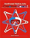Northwest Native Arts: Creative Colors 1 (Northwest Indigenous Arts Series) Northwest Native Arts: Creative Colors 1 (Northwest Indigenous Arts Series)