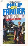 Riverworld and other stories by Philip José Farmer