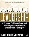 The Encyclopedia of Leadership: A Practical Guide to Popular Leadership Theories and Techniques The Encyclopedia of Leadership: A Practical Guide to Popular Leadership Theories and Techniques