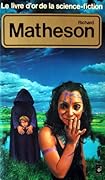 Le livre d'or de la science-fiction: Richard Matheson