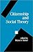 Citizenship and Social Theory (Politics and Culture series)