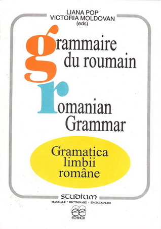 Grammaire du roumain - Romanian Grammar - Grammatica limbii române