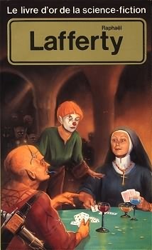 Le livre d'or de la science-fiction: Raphaël Lafferty (Paperback)