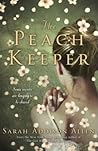The Peach Keeper by Sarah Addison Allen The Peach Keeper by Sarah Addison Allen