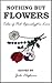 Nothing but Flowers by Jodi Cleghorn