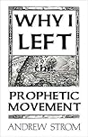 WHY I LEFT the PROPHETIC MOVEMENT [-NEW 2012 Edition]