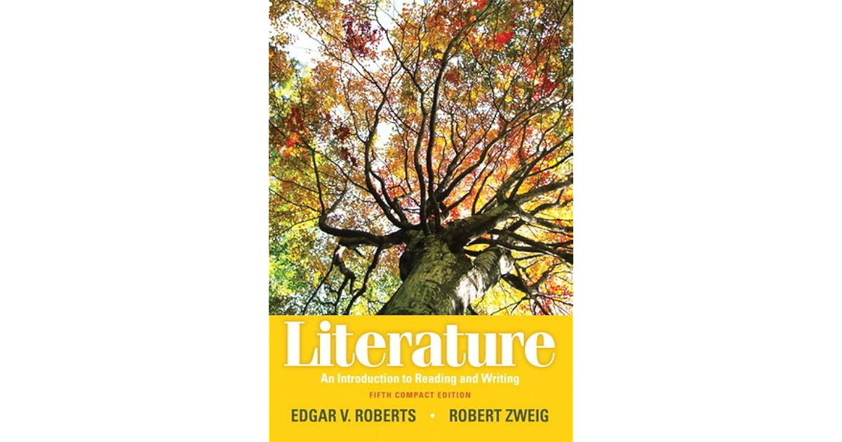 Literature An Introduction to Reading and Writing by Edgar V. Roberts