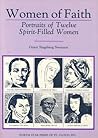 Women of Faith: Portraits of Twelve Spirit-Filled Women