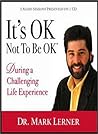 It's Ok Not to Be Ok: During a Challenging Life Experience